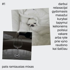 pats ramiausias mixas | #1