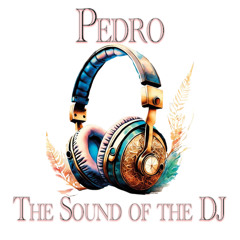PEDRO  - The Sound of The DJ