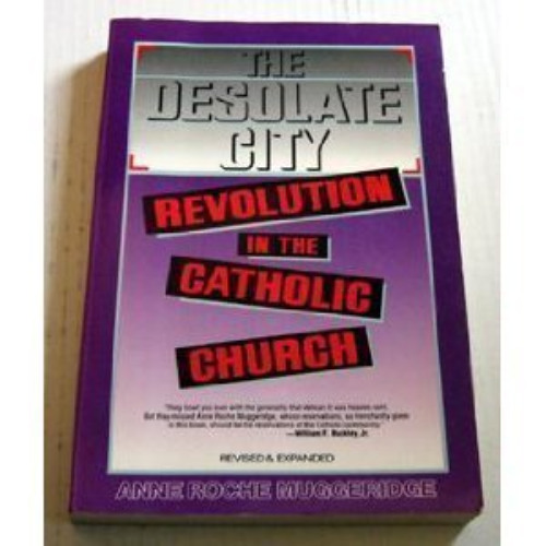 [ACCESS] EPUB 💜 The Desolate City: Revolution in the Catholic Church by  Anne Roche