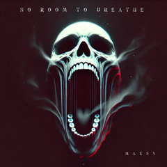 No Room to Breathe