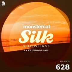 Monstercat Silk Showcase 628 (A.M.R's 2021 Highlights)