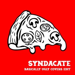 Pizza Club Edits - Syndacate (Basically Ugly Covers Edit)