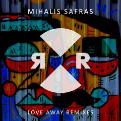 Mihalis Safras - Love Away (Mark Broom Remix)
