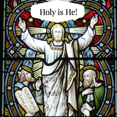 Holy is He!