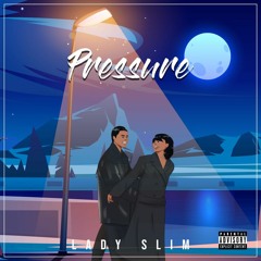 Lady Slim - Pressure