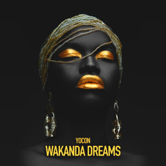 YOCON - Wakanda Dreams