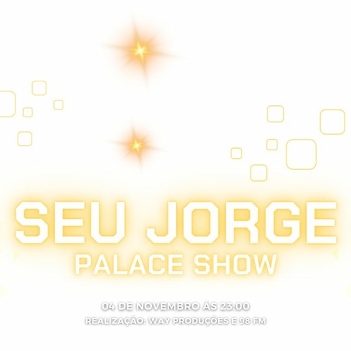 SHOW SEU JORGE