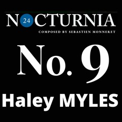 Haley MYLES - Nocturnia No.9 in D Minor: Le Masque est Tombé