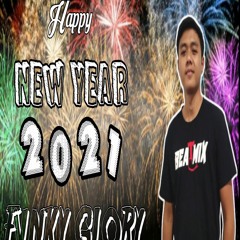 HAPPY NEW YEAR 2K21 | FVNKY GLORY !! (KURANG TAMBAH LAGI SEPEREMPAT) DJ ANGGA [CTMDJ]