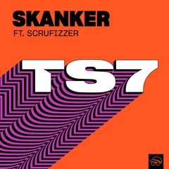 TS7 feat. Scrufizzer - Skanker