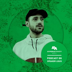 Hyperactivity Podcast 05 by Speaker Louis