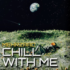 Mehrzaad - Chill With Me (Original Mix)