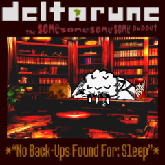 *''No Back-Ups Found For: Sleep''* [Deltarune; The Same Same Same Same Puppet]