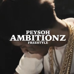 Peysoh - Ambitionz Freestyle