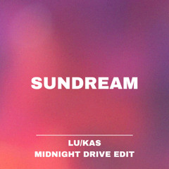 RÜFÜS DU SOL - Sundream (LU/KAS 'Midnight Drive' Edit)