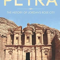 READ PDF EBOOK EPUB KINDLE PETRA: The History of Jordan's Rose City by  History Titans 💙