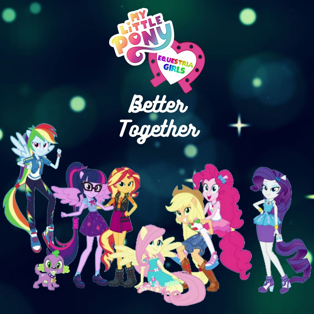 Stream MY LITTLE PONY | Listen to Equestria Girls: Better Together