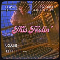 THIS FEELIN'