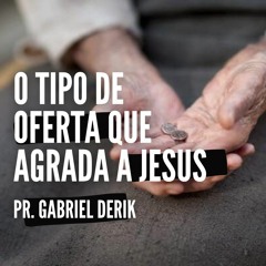 O TIPO DE OFERTA QUE AGRADA A JESUS