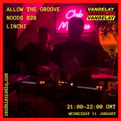 Allow The Groove w/ Noods B2B Linchi - 11 January 23