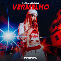 Gloria Groove - Vermelho (Yan Bruno Remix) FREE DOWNLOAD!
