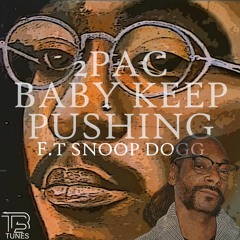 2Pac X Snoop Dogg Baby Keep Pushing On Remix