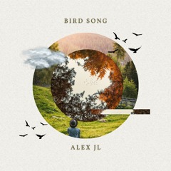 Alex JL - Bird Song