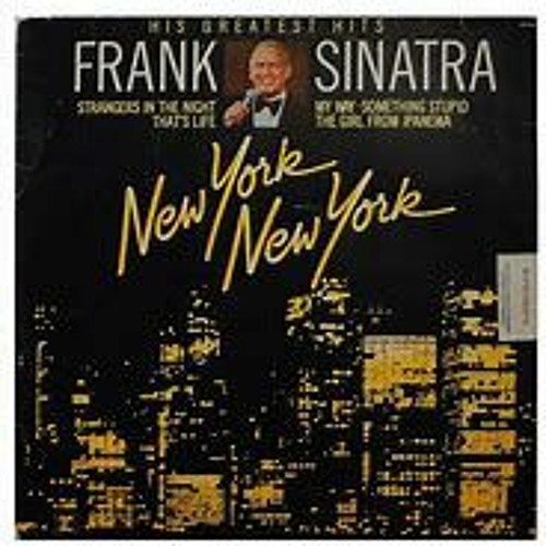 Stream Frank Sinatra New York New York By Willy T Listen Online For Free On Soundcloud