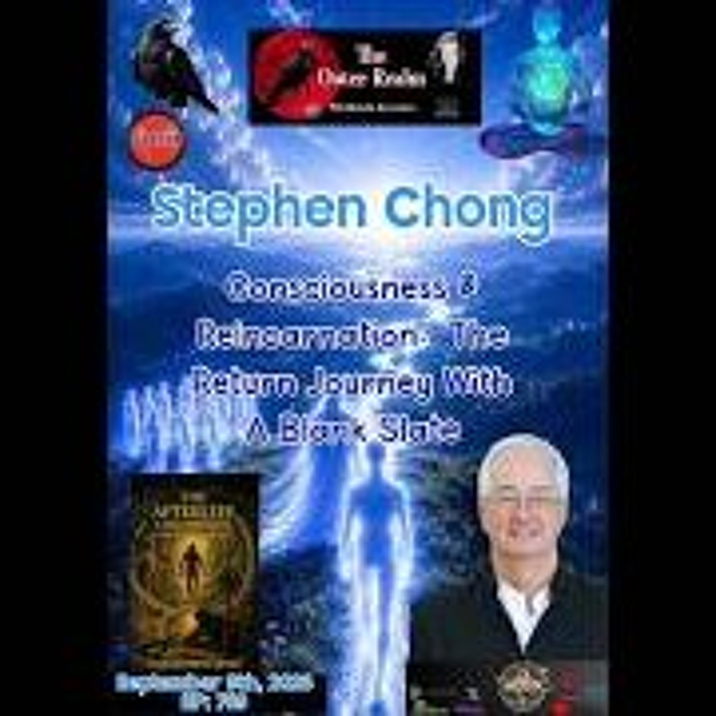 The Outer Realm -_Consciousness & Reincarnation_ A Return Journey With a Blank Slate_- Stephen Chong episode artwork