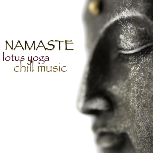 Stream Yoga & Yoga | Listen to Namaste – Lotus Yoga Chill Music, Easy  Listening Ambient Lounge & New Age Music 4 Yoga & Easy Fitness playlist  online for free on SoundCloud