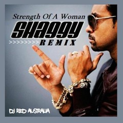 DJ Red x Shaggy - Strength Of A Woman [Remix]