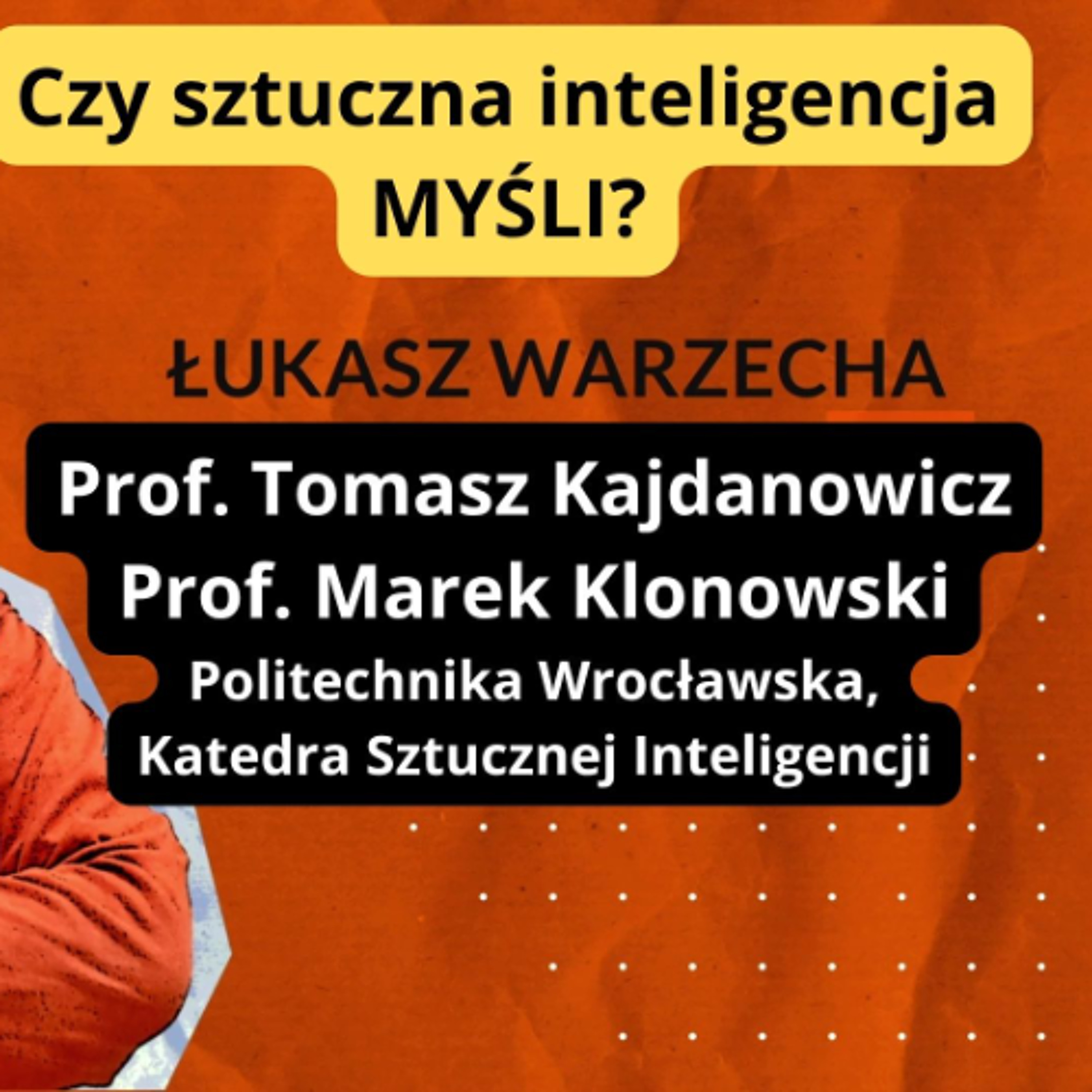 Czy sztuczna inteligencja myśli? Kajdanowicz i Klonowski w "Rozmowie Niekontrolowanej" episode artwork