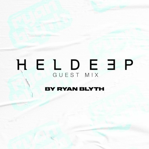 #HeldeepFamily Guest Mix Series # 001 - Ryan Blyth