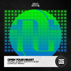 Axwell & Dirty South Ft. Rudy - Open Your Heart (Lowcult Remix)