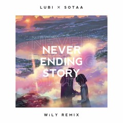 Lubi & Sotaa - Never Ending Story [WiLY REMiX]