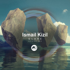 𝐏𝐑𝐄𝐌𝐈𝐄𝐑𝐄: Ismail Kizil - Glare [M-Sol DEEP]