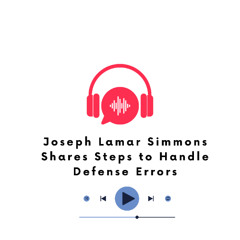 Joseph Lamar Simmons Shares Steps to Handle Defense Errors