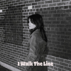 I Walk The Line