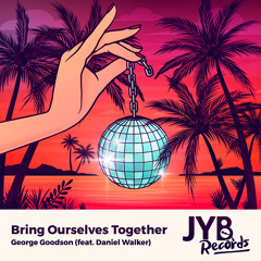 Bring Ourselves Together