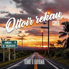 OLTOIR REKAU - KIMIE & KAYAMA (Composed by Millz dedicated to #TeamBaby, 2022)