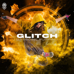 Glitch - Bassline Pumping