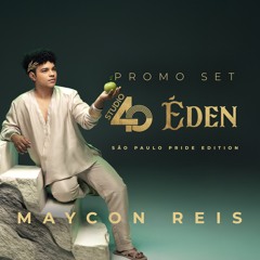 Studio 40 Éden Promo Set Mix Maycon Reis