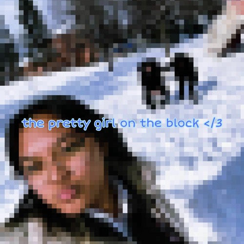 the pretty girl on the block (p. @drma x @dercept x @shxde)