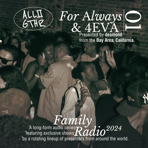 FOR ALWAYS & 4EVA 01 w/ desmond | ALL2GTHR Family Radio: 28 Oct 2024