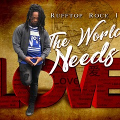 REGGAE CULTURE MIX RUFFTOP ROCK I THE WORLD NEEDS LOVE EP MIX
