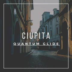 Quantum Glide - Ciupita (Original Mix)