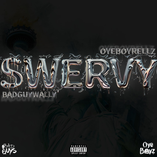SWERVY - OYEBOYRELLZ x Badguywally