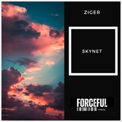 Ziger - Skynet [Forcefull]