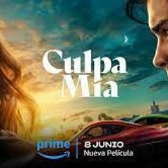 Pelisplus..!VER Culpa mía Película Completa Onlíne en Español | Latíno (Culpa mía)