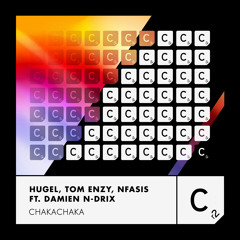 Hugel, Tom Enzy, Nfasis, Damien N-Drix - Chakachaka (Extended Mix)